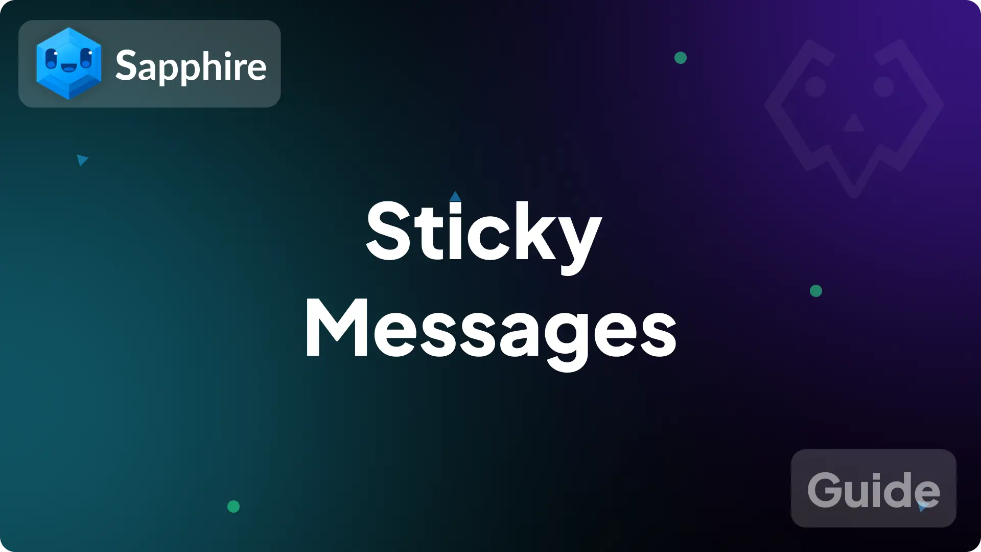 Guide - Sticky Messages